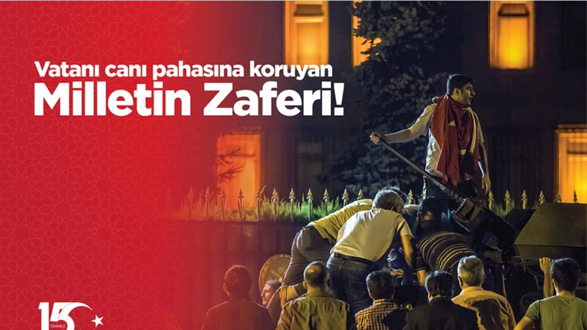 15 TEMMUZ- MİLLETİN ZAFERİ..