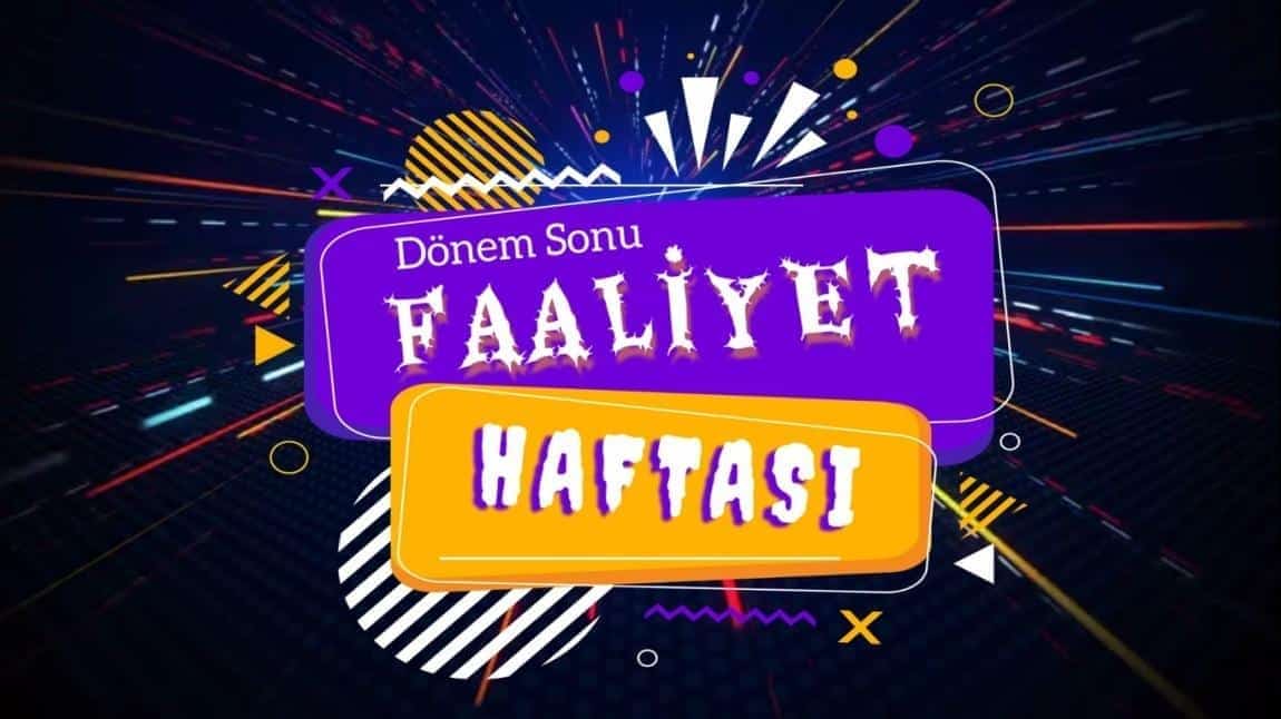 17 HAZİRAN 2025 TARİHLİ DÖNEM SONU FAALİYET HAFTASI ETKİNLİKLERİMİZDEN..